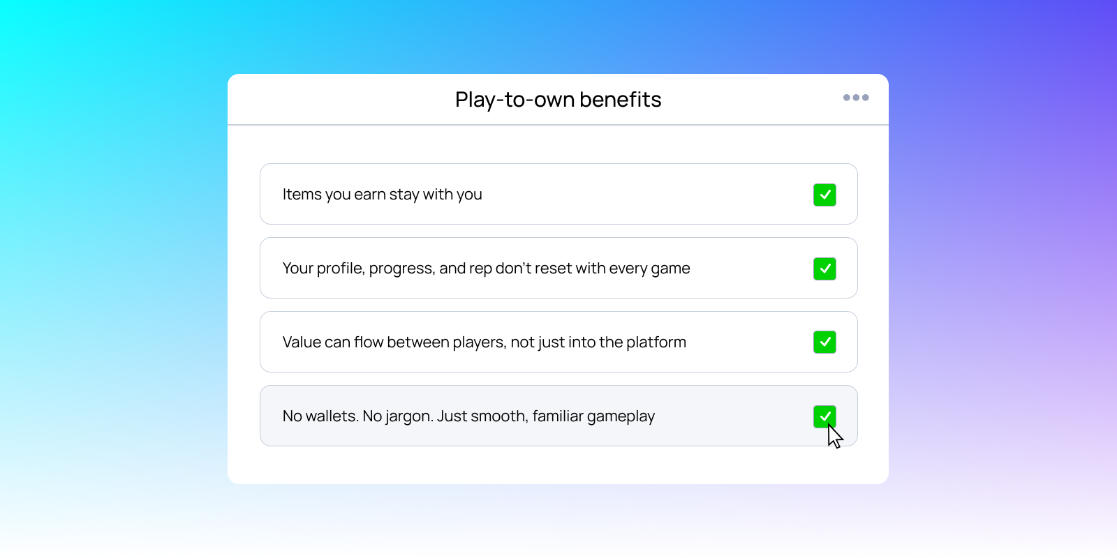 Checklist showing benefits of play-to-own gaming: lasting items, persistent progress, player-driven value, and no wallets or jargon—just smooth gameplay.